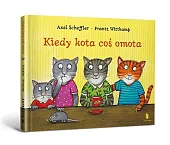 Kiedy kota coś omotaAxel Scheffler Kiedy kota coś omotaAxel Scheffler