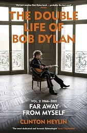 The Double Life of Bob Dylan,Clinton Heylin