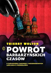Powrót barbarzyńskich czasów.Thierry Wolton
