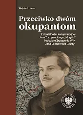 Przeciwko dwóm okupantom.Wojciech Hanus