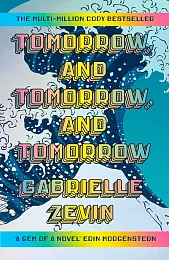 Tomorrow and Tomorrow and TomorrowGabrielle Zevin