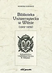 Biblioteka Uniwersytecka w Wilnie (1919-1939)Henryka Ilgiewicz