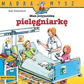 Mądra Mysz. Mam przyjaciółkę pielęgniarkę