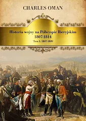 Historia wojny na Półwyspie Iberyjskim 1807-1814Oman Charles Historia wojny na Półwyspie Iberyjskim 1807-1814Oman Charles