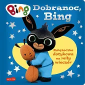 Dobranoc, Bing. Książeczka dotykowa na miły,
