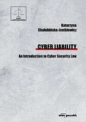 Cyber Liability. An Introduction to Cyber,Katarzyna Chałubińska-Jentkiewicz Cyber Liability. An Introduction to Cyber,Katarzyna Chałubińska-Jentkiewicz