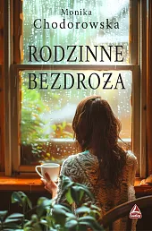 Rodzinne bezdrożaMonika Chodorowska