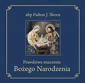 Prawdziwe znaczenie Bożego NarodzeniaJ.Fulton Sheen