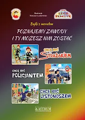 Poznajemy zawody. I ty możesz nim zostać.Strażak.Policjant.Listonosz