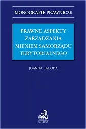 Prawne aspekty zarządzania mieniem samorządu terytorialnego