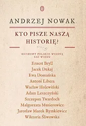 Kto pisze naszą historię?Andrzej Nowak