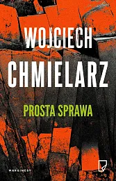 Prosta sprawaWojciech Chmielarz