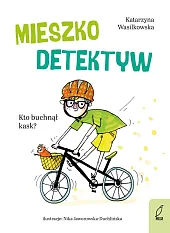 Mieszko Detektyw Kto buchnął kask? Tom,Katarzyna Wasilkowska