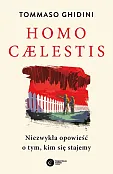 Homo caelestis Niezwykła opowieść o tym kim się stajemy