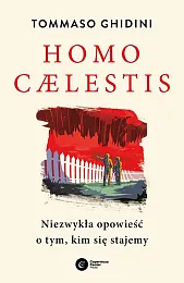 Homo caelestis Niezwykła opowieść o tym,Tommaso Ghidini