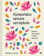 Koreańska sztuka szczęściaJ.Barbara Zitwer