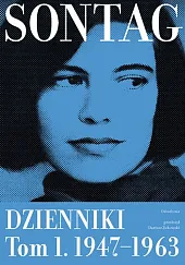 Dzienniki Tom 1 1947-1963Susan Sontag Dzienniki Tom 1 1947-1963Susan Sontag
