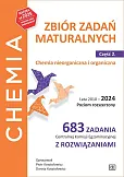 Chemia Zbiór zadań maturalnych Część 2 Chemia nieorganiczna i organiczna.Lata 2010-2024 Poziom rozszerzony. Chemia Zbiór zadań maturalnych Część 2 Chemia nieorganiczna i organiczna.Lata 2010-2024 Poziom rozszerzony.