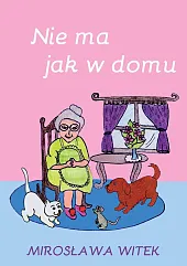 Nie ma jak w domuMirosława Witek