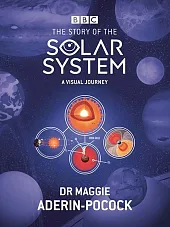 The Story of the Solar System:,Maggie Aderin-Pocock