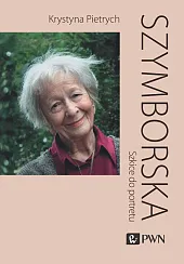 Szymborska. Szkice do portretuKrystyna Pietrych