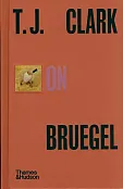T.J. Clark on Bruegel