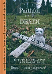 Faithful Unto DeathPaul Koudounaris