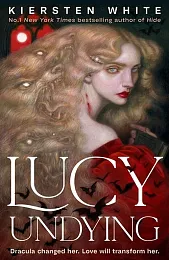 Lucy Undying: A Dracula NovelKiersten White