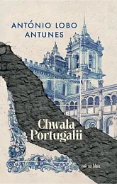 Chwała PortugaliiLobo Antunes Antonio