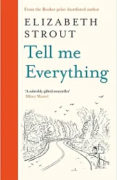 Tell Me EverythingElizabeth Strout