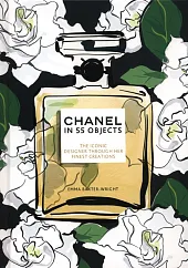Chanel in 55 ObjectsEmma Baxter-Wright Chanel in 55 ObjectsEmma Baxter-Wright