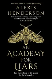 An Academy for LiarsAlexis Henderson