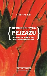 Hermeneutyka pejzażu. O topografii artystycznej Karla,Elżbieta Kal