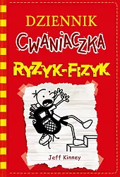 Dziennik cwaniaczka Ryzyk-fizykJeff Kinney Dziennik cwaniaczka Ryzyk-fizykJeff Kinney