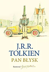 Pan Błysk Z ilustracjami autoraR.R. Tolkien J. Pan Błysk Z ilustracjami autoraR.R. Tolkien J.