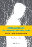 Resocjalizacyjne oddziaływania penitencjarne. Resocjalizacyjne oddziaływania penitencjarne.