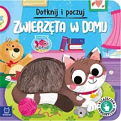 Dotknij i poczuj. Zwierzęta w domu.,Grażyna Wasilewicz