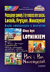Poznajemy zawody I ty możesz nim zostać Lotnik, Fryzjer, Nauczyciel