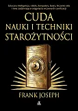 Cuda nauki i techniki starożytności. Sztuczna inteligencja, roboty, komputery, lasery, leczenie raka