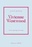 Vivienne Westwood Historia kultowego domu mody