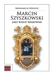 Marcin Szyszkowski jako biskup krakowski (1616-1630)