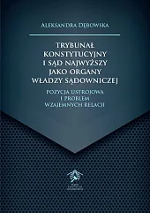 Trybunał Konstytucyjny i Sąd Najwyższy jako,Aleksandra Dębowska