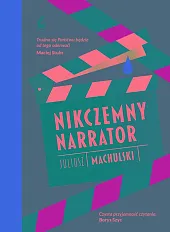 Nikczemny narratorJuliusz Machulski