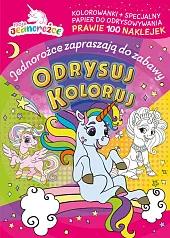 Moje jednorożce Odrysuj koloruj Jednorożce zapraszają,