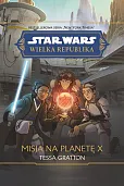 Star Wars Wielka Republika Misja na planetę X Star Wars Wielka Republika Misja na planetę X