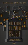 Ktoś chodzi po twoim grobie