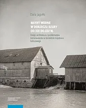 Młyny wodne w dolinie Bzury od,Daria Jagiełło