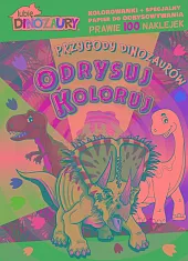 Lubię Dinozaury Odrysuj koloruj Przygody dinozaurów