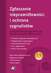 Zgłaszanie nieprawidłowości i ochrona sygnalistów. Kompendium,Beata Baran-Wesołowska