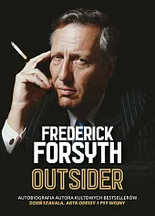 Outsider Autobiografia autora kultowych bestsellerówFrederick Forsyth